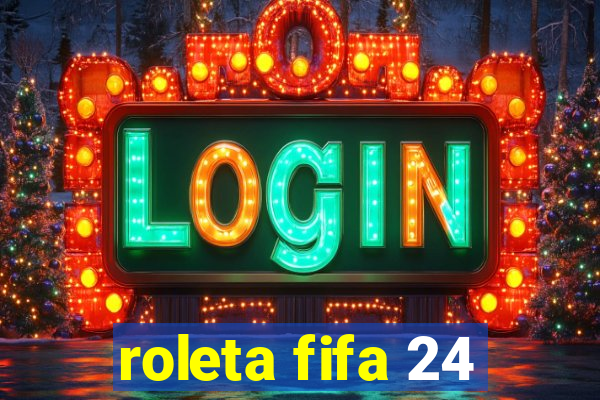 roleta fifa 24